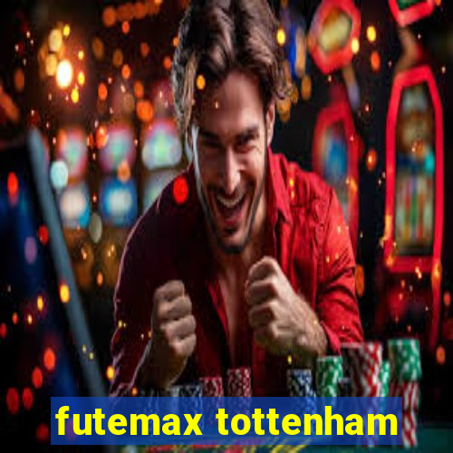 futemax tottenham